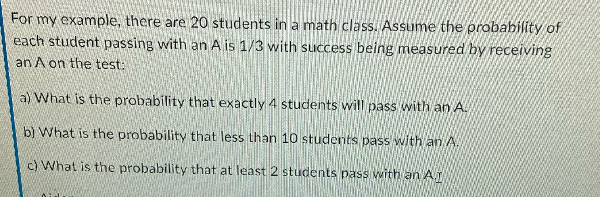  For my example, there are 20 students in a math class.