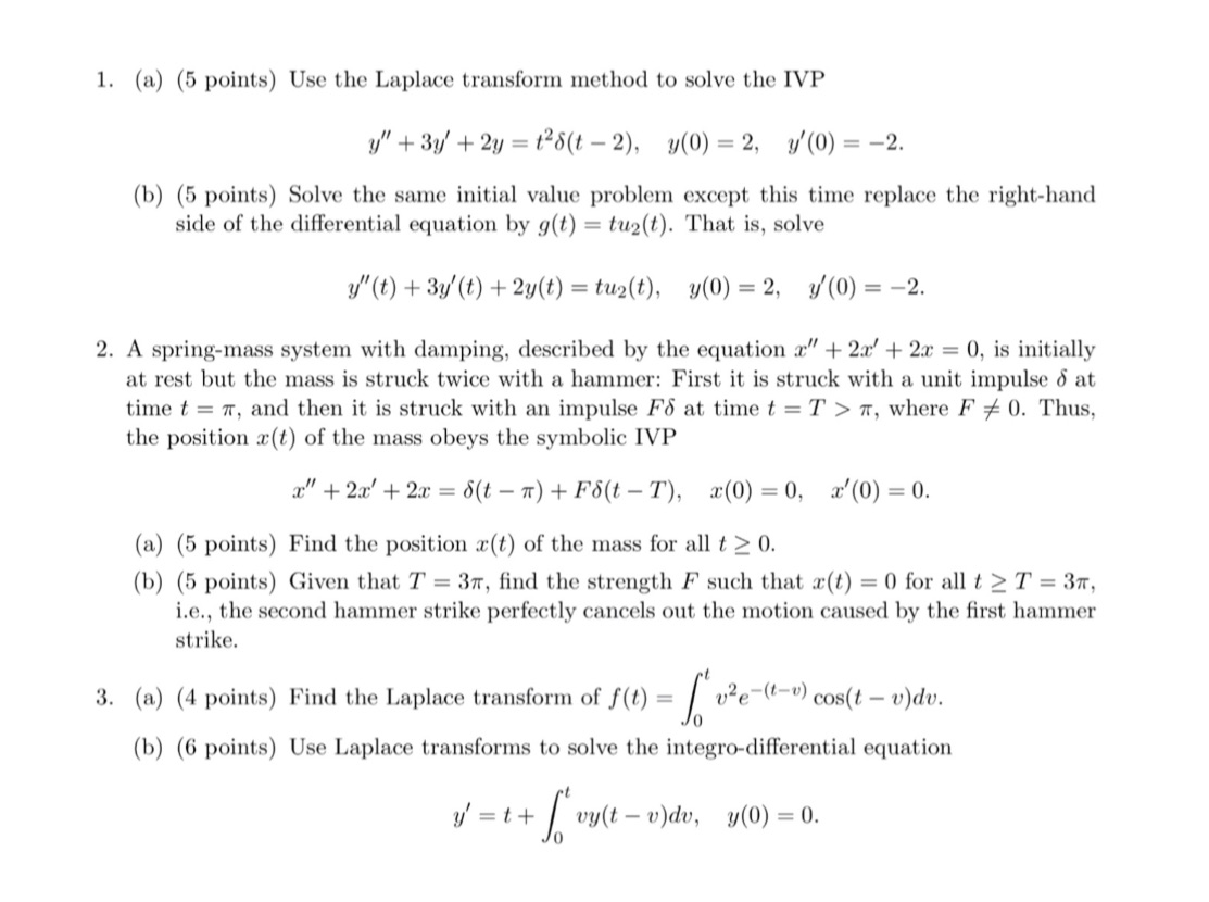  1. (a) (5 points) Use the Laplace transform method to solve