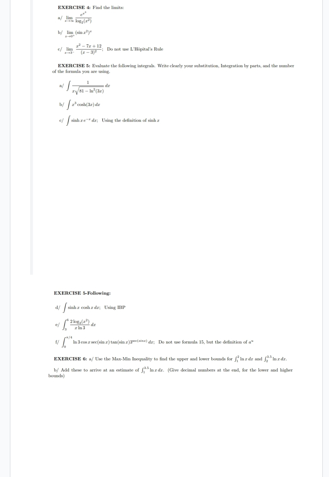  EXERCISE 4: Find the limits: exs a lim ; 1-+00 log2