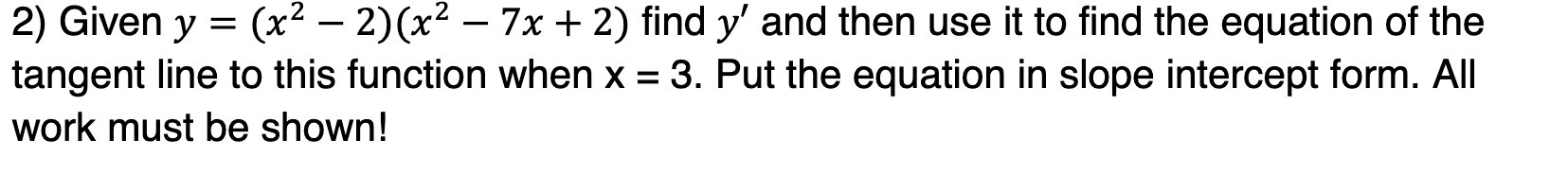 and then use it to find the equation of the tangent line