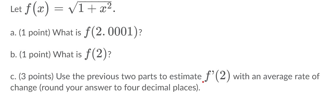 of change (round your answer to four decimal places). Find the derivative