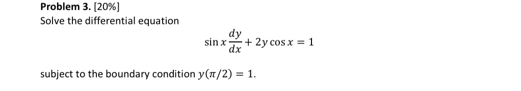 Please help Problem 3. [20%] Solve the differential equation sin x -