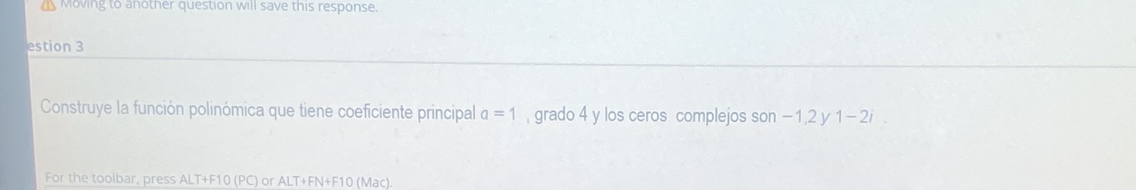 Moving to another question will save this response. estion 3 Construye