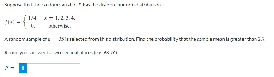 1/4, x = 1, 2, 3, 4. f(x ) = 0, otherwise.