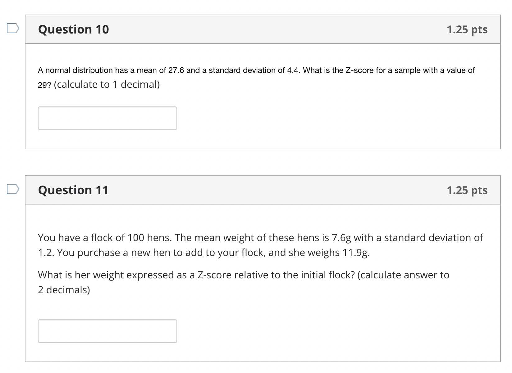  l: Question 10 1.25 pts A normal distribution has a mean