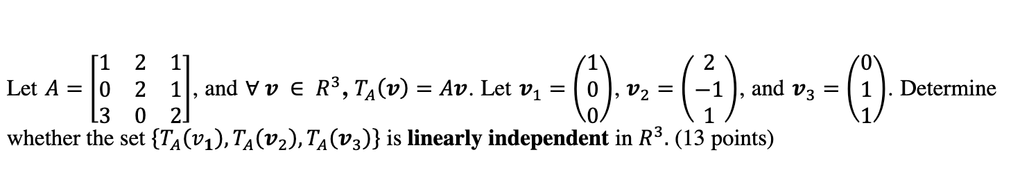 V12 6 R3, TA(v) = Av. Let 121 = 0 , v2