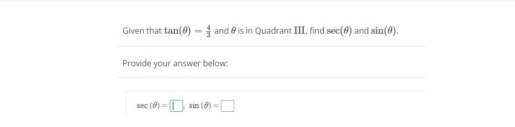 Given that tan(0) = = and 0 is in Quadrant III,