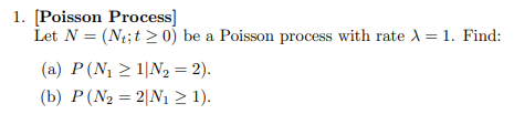 with rate = 1. Find: (a) P(NI IIN2 = 2). (b) P(N2