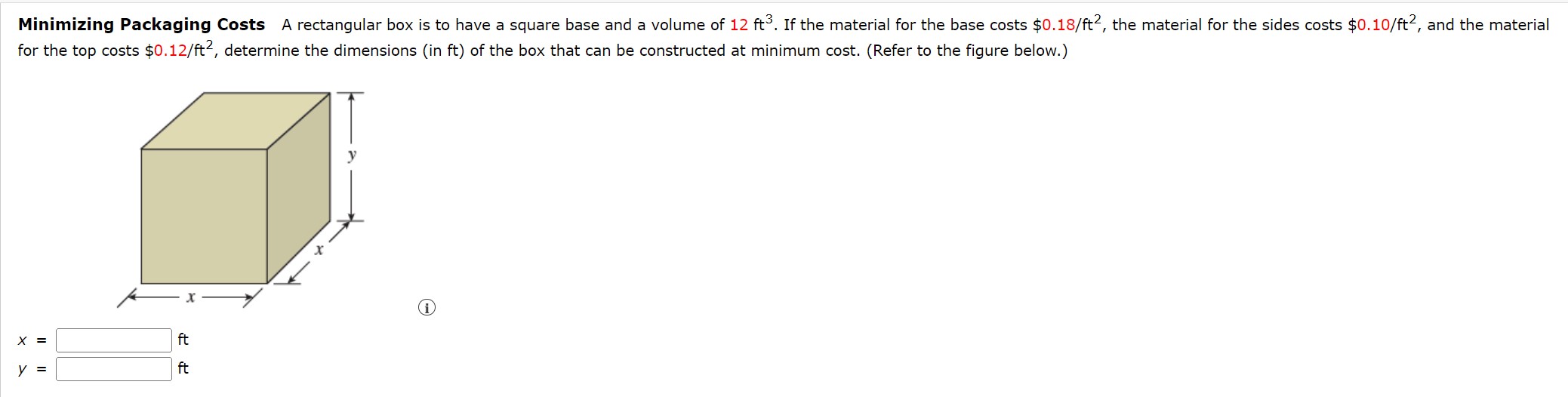 Minimizing Packaging Costs A rectangular box is to have a square