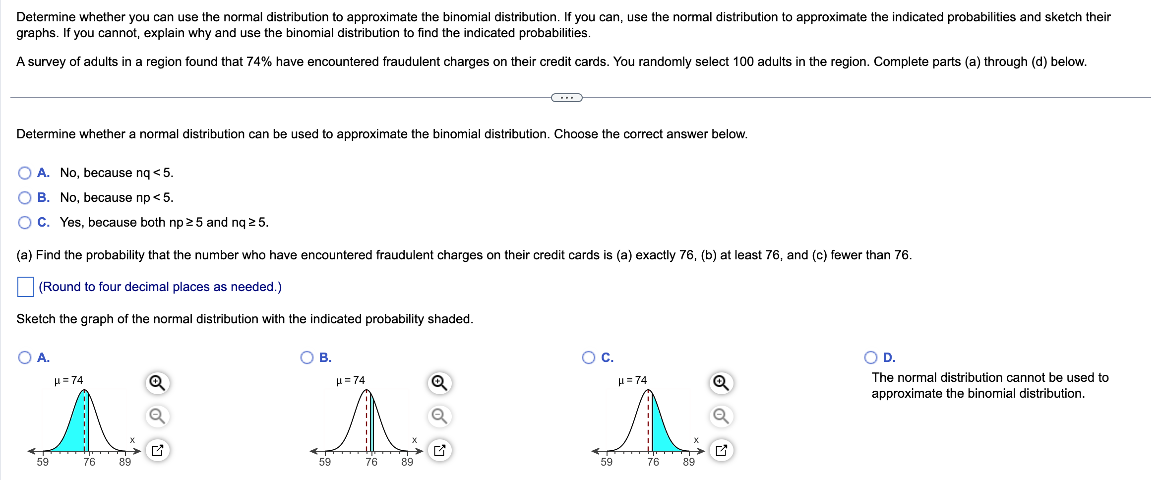 Determine whether you can use the normal distribution to approximate the