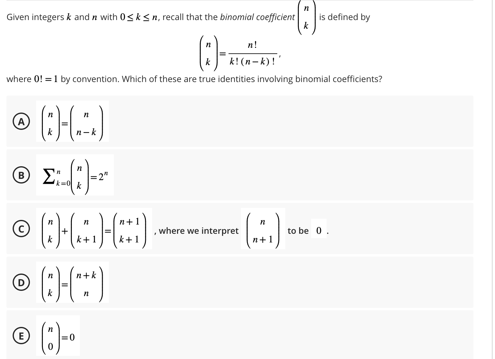 the binomial coefficient is defined by where 0! = 1 by convention.