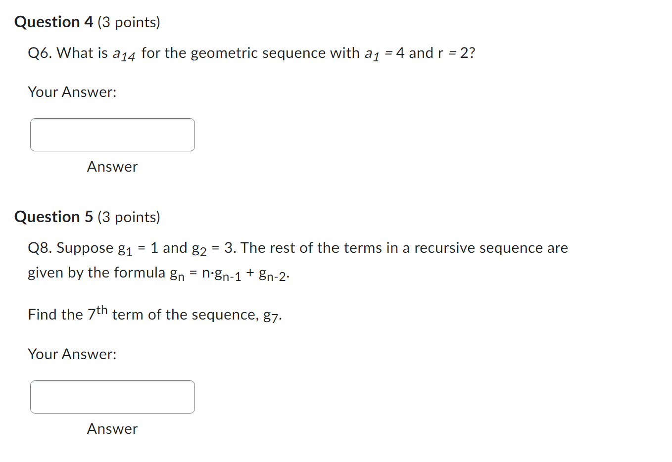 15th term? Your Answer: Answer Question 3 (3 points) Q4. What is