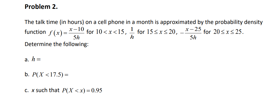  Problem 2. The talk time (in hours} on a cell phone