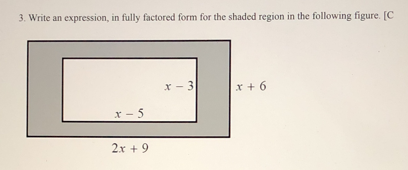  3. Write an expression, in fully factored form for the shaded