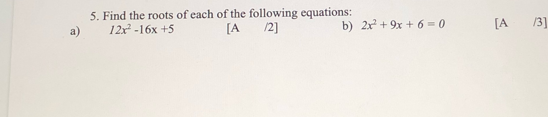 a) 5. Find the roots of each of the following equations: 12x2
