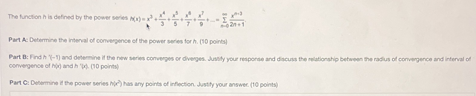  The function h is defined by the power series h(x) =