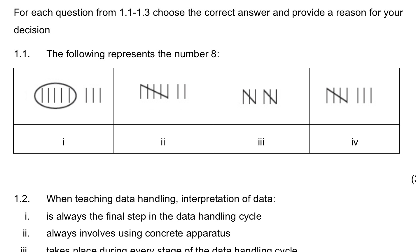 For each question from 1.1-1.3 choose the correct answer and provide