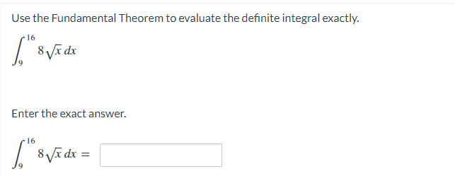 Fundamental Theorem to evaluate the denite integral exactly. [ {away Enter the