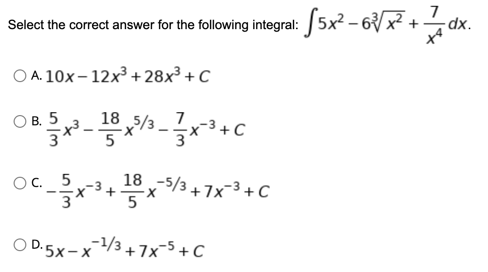 Select the correct answer for the following integral: Select the correct answer