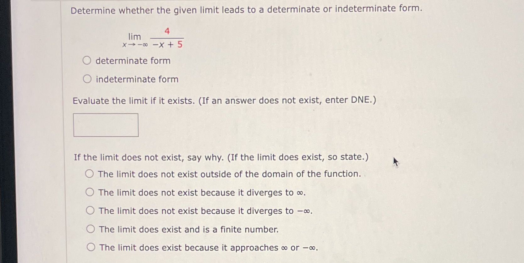 Determine whether the given limit leads to a determinate or indeterminate
