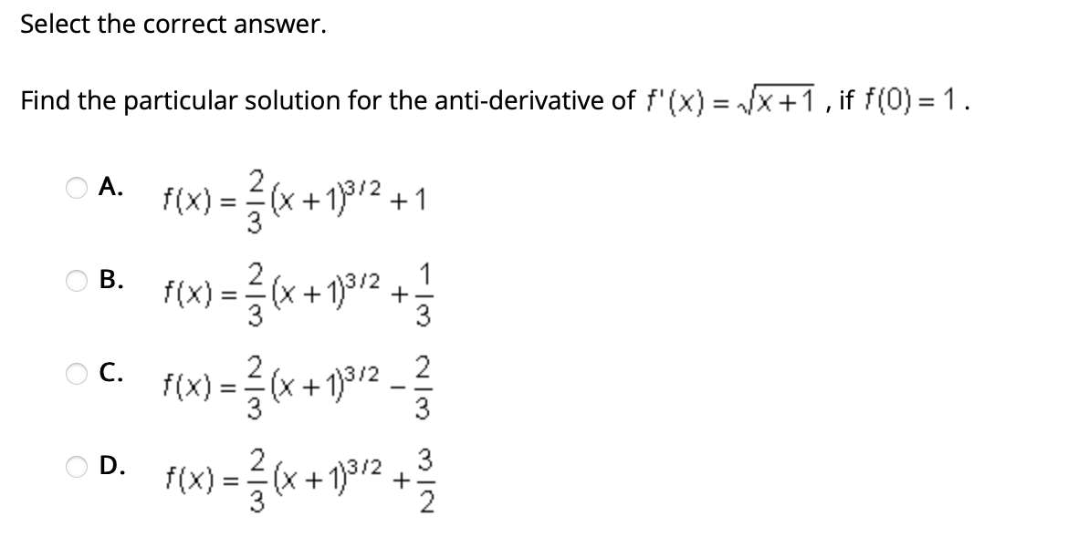 Select the correct answer. Find the particular solution for the anti-derivative