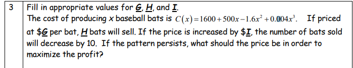 cost of producing x baseball bats is C(x) =1600+500x-1.6x3 +0.004x3. If priced