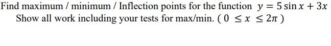 Find maximum / minimum / Inflection points for the function y =