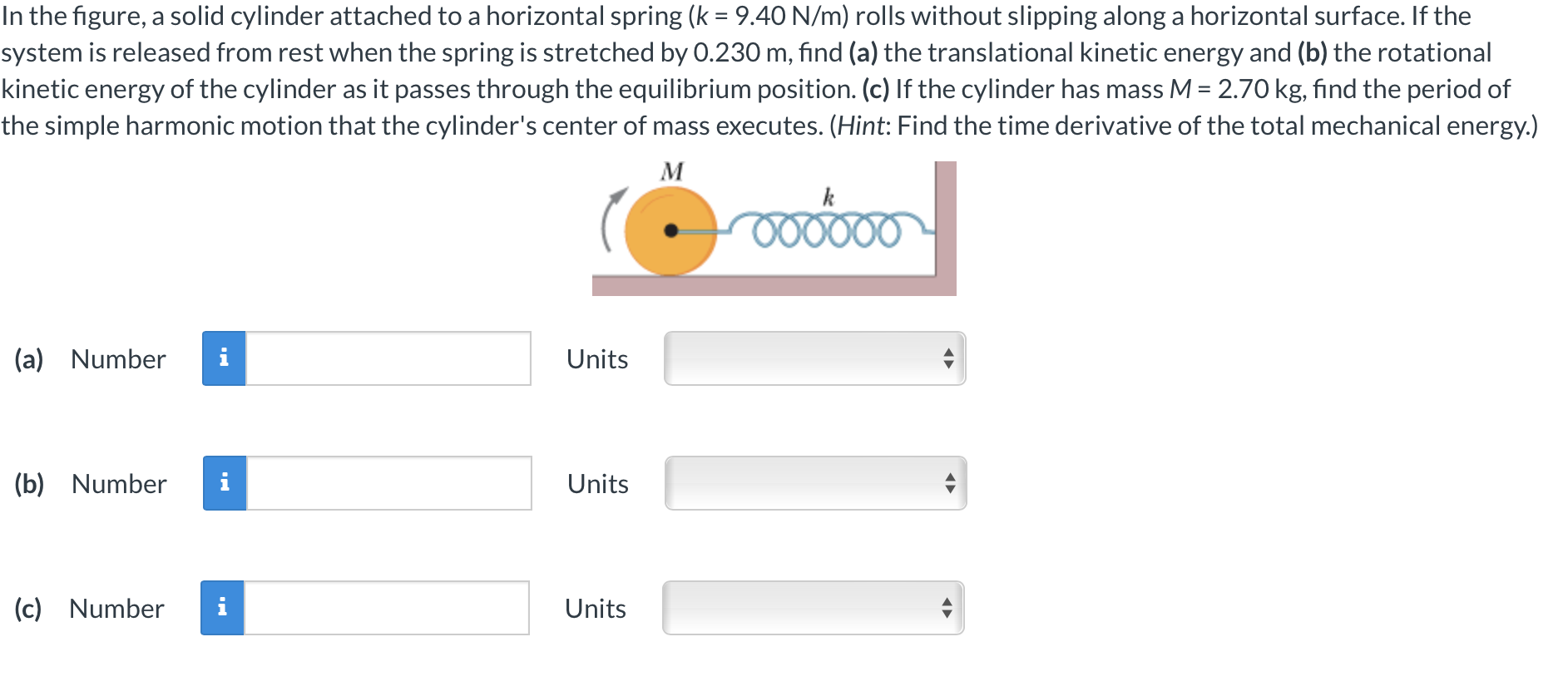 (k = 9.40 N/m) rolls without slipping along a horizontal surface. If