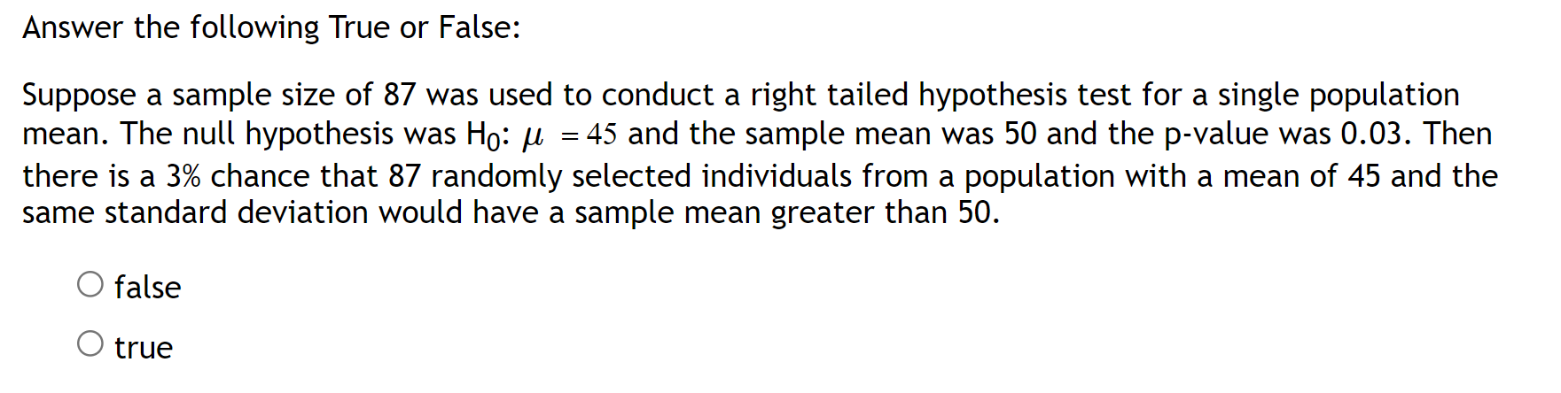 Answer the following True or False: Suppose a sample size of