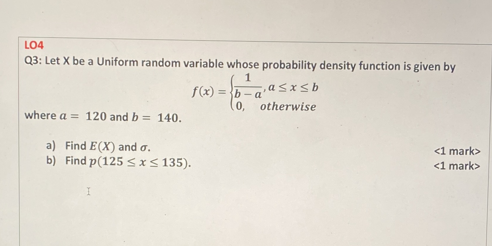 statistics LO4 Q3: Let X be a Uniform random variable whose probability