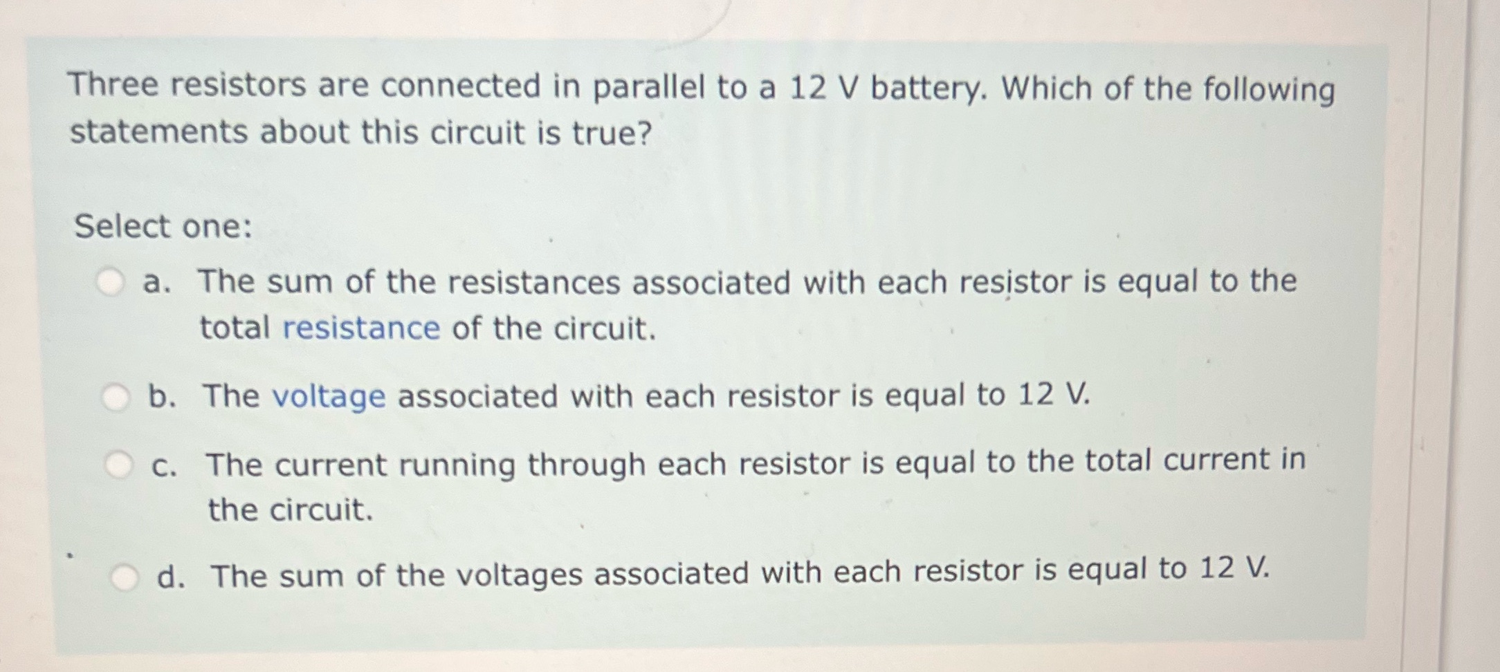 Three resistors are connected in parallel to a 12 V battery.