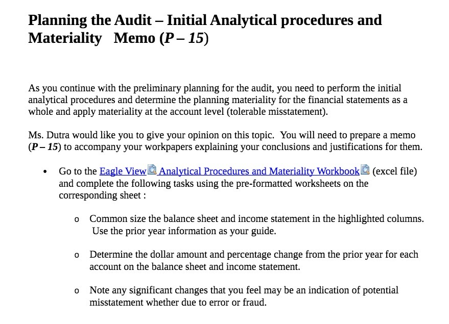 As you continue with the preliminary planning for the audit, you need