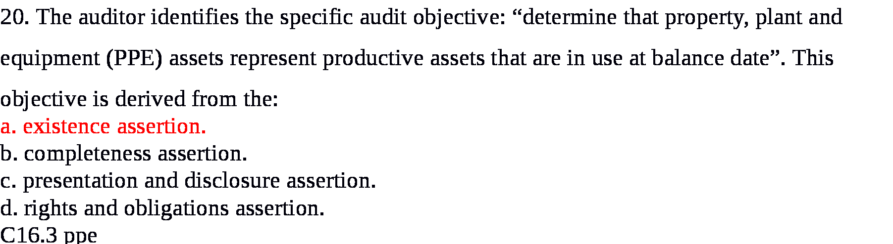 20. The auditor identifies the specic audit objective: \"determine that property,