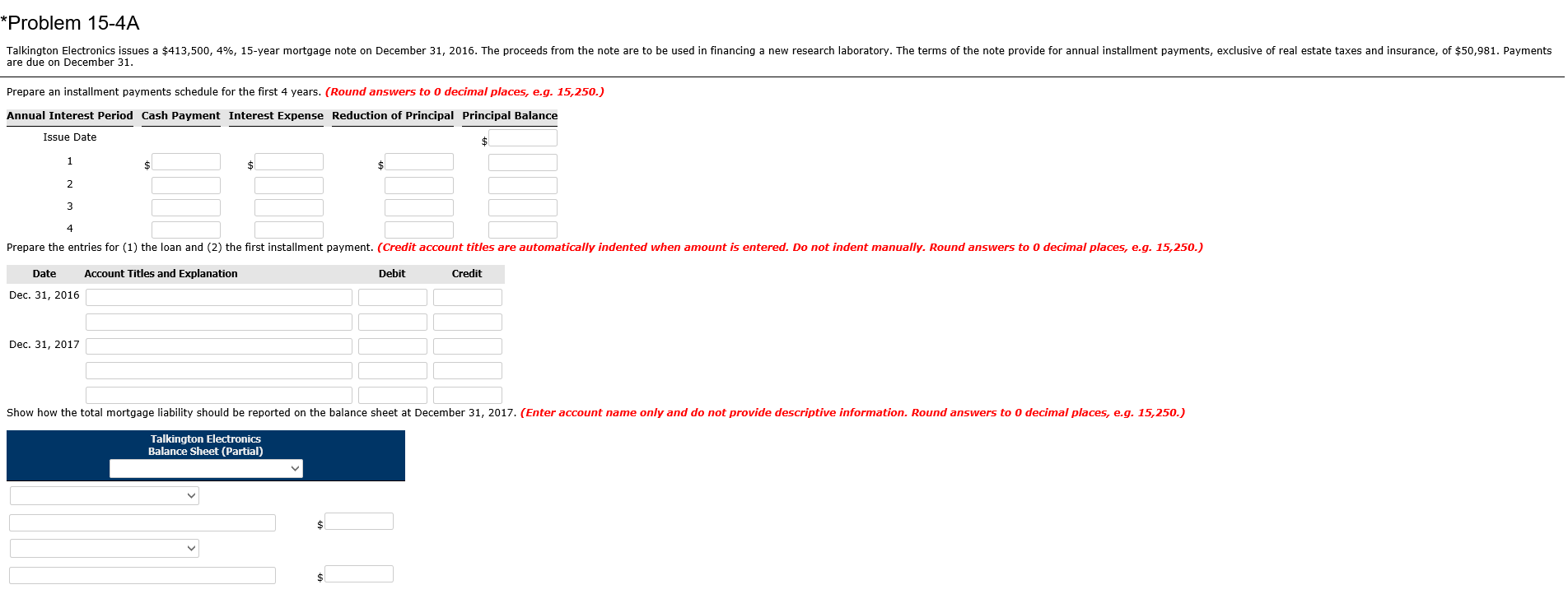 Talkington Electronics issues a $413,500,4%, 15-year mortgage note on December 31, 2016.
