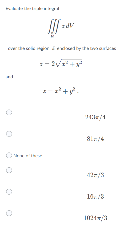 enclosed by\" the two Surfaces 3:2 $2+y2 and a=m2+y2. O O 0