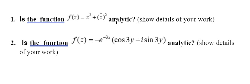 1. Is the function f(:) = :2 +(:}1 annlyc? (Show details