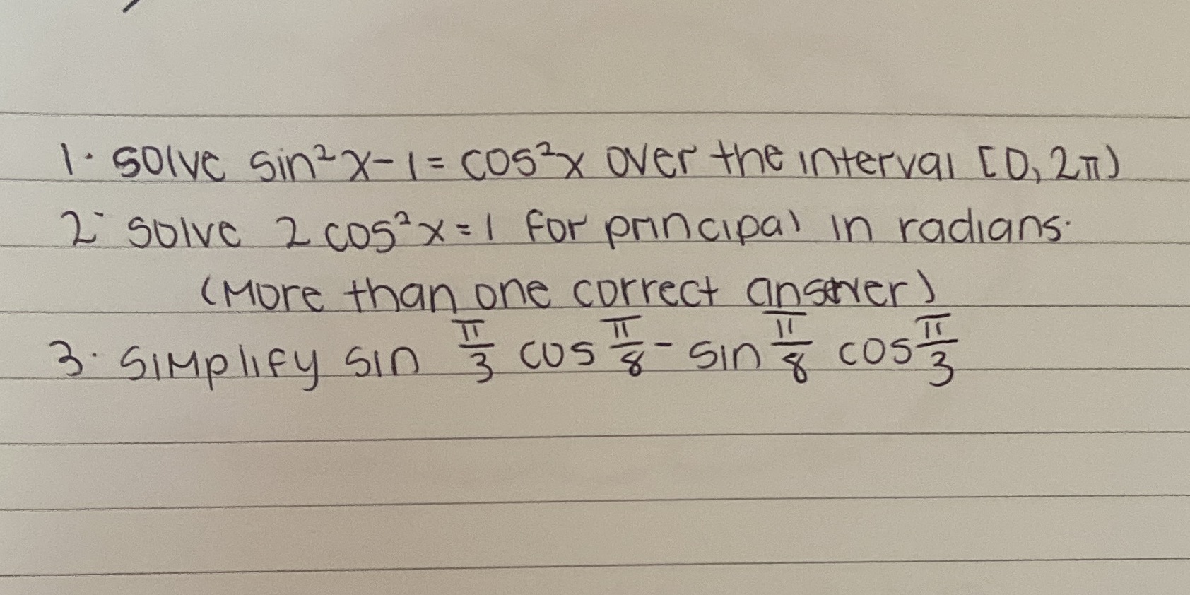 show work 1 . solve sin2x- 1= Cos2x over the interval [