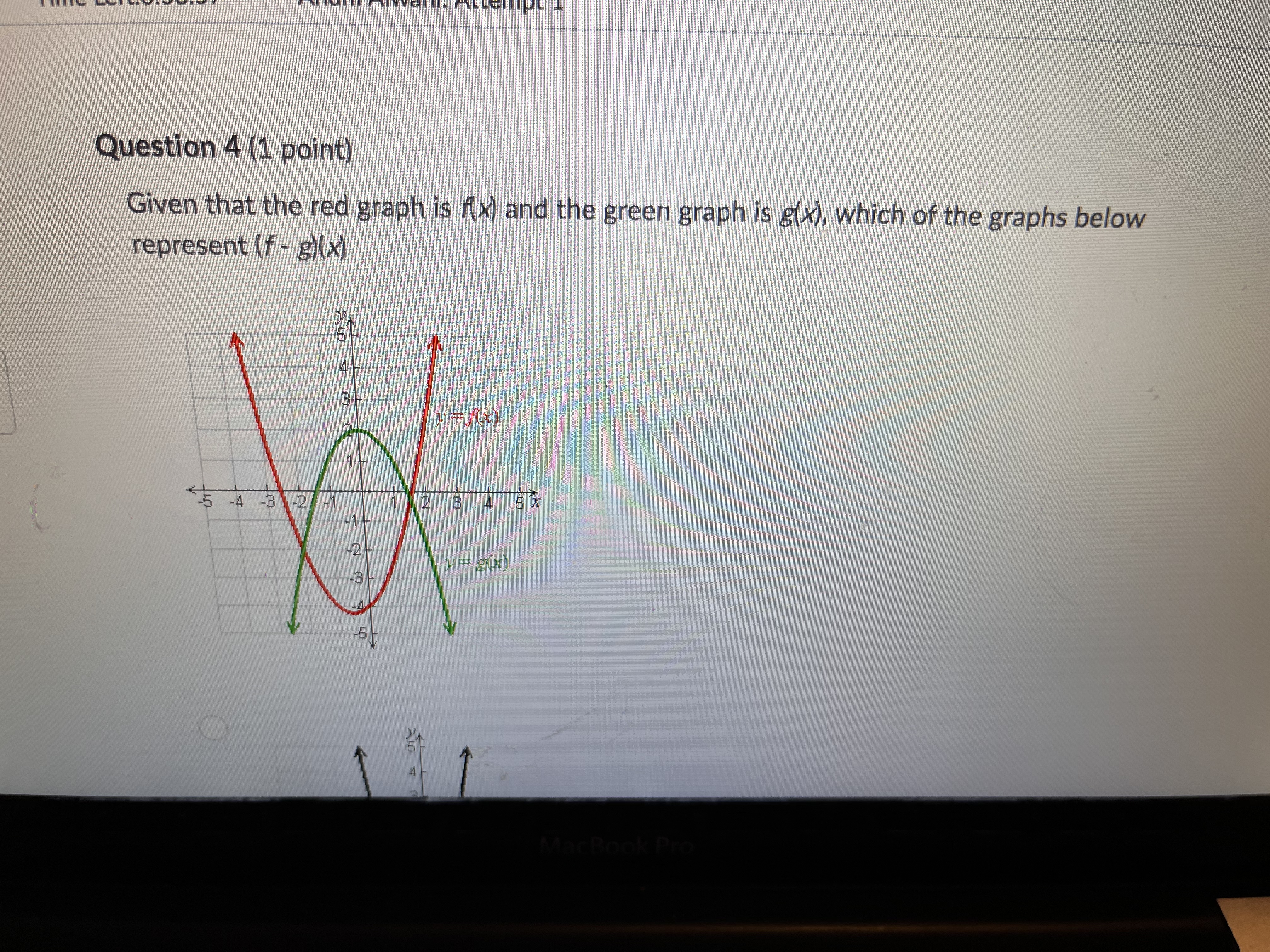 Question 4 (1 point) Given that the red graph is ((x)