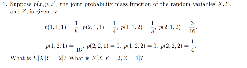  1. Suppose p(r, y, z), the joint probability mass function of