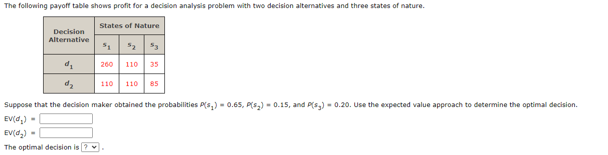 with two decision alternatives and three states of nature. _ _ States