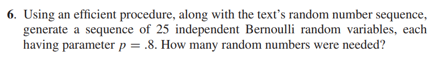  6. Using an efficient procedure, along with the text's random number