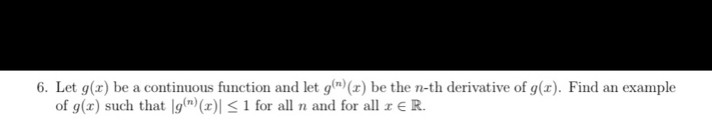 6. Let g(x) be a continuous function and let g(") (r)