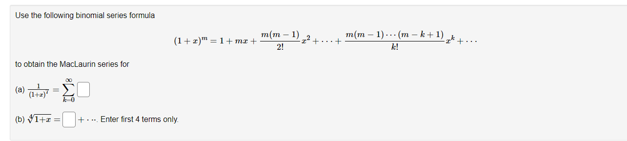 (1+x) (b) VI+x = + . ... Enter first 4 terms only.Find