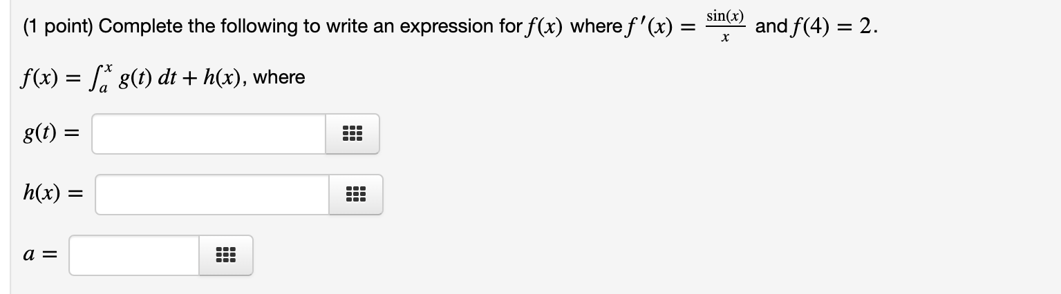 where f' (x) = sin(x) X and f (4) = 2. f(x)