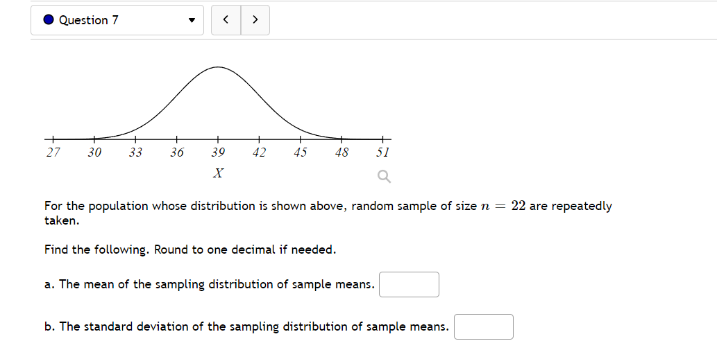  . Question 7 v For the population whose distribution is shown