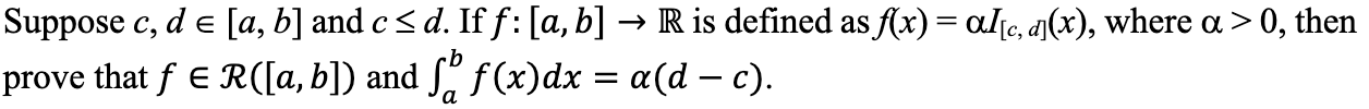 that f E R([a, b]) and So f(x)dx = a(d - c)