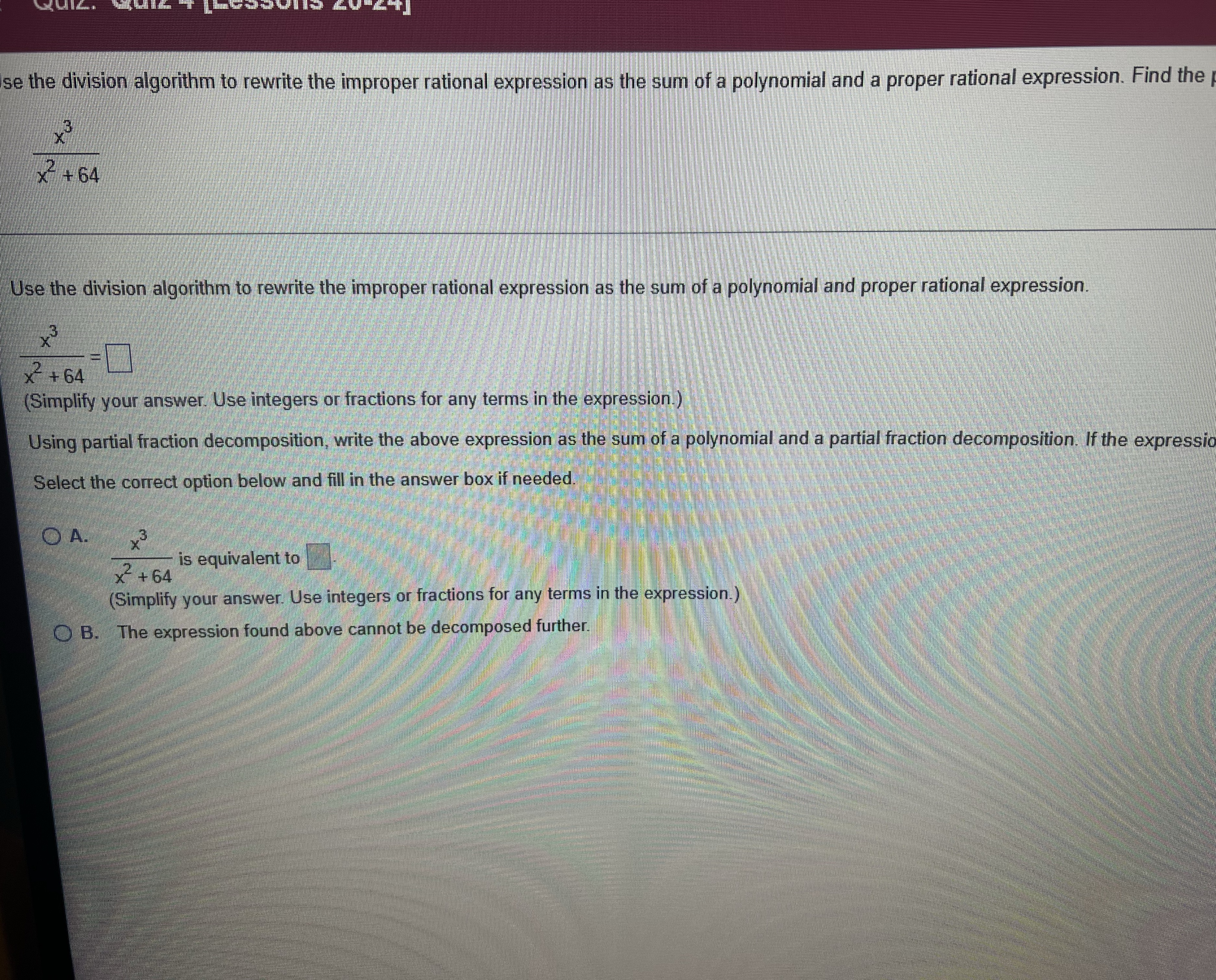  se the division algorithm to rewrite the improper rational expression as