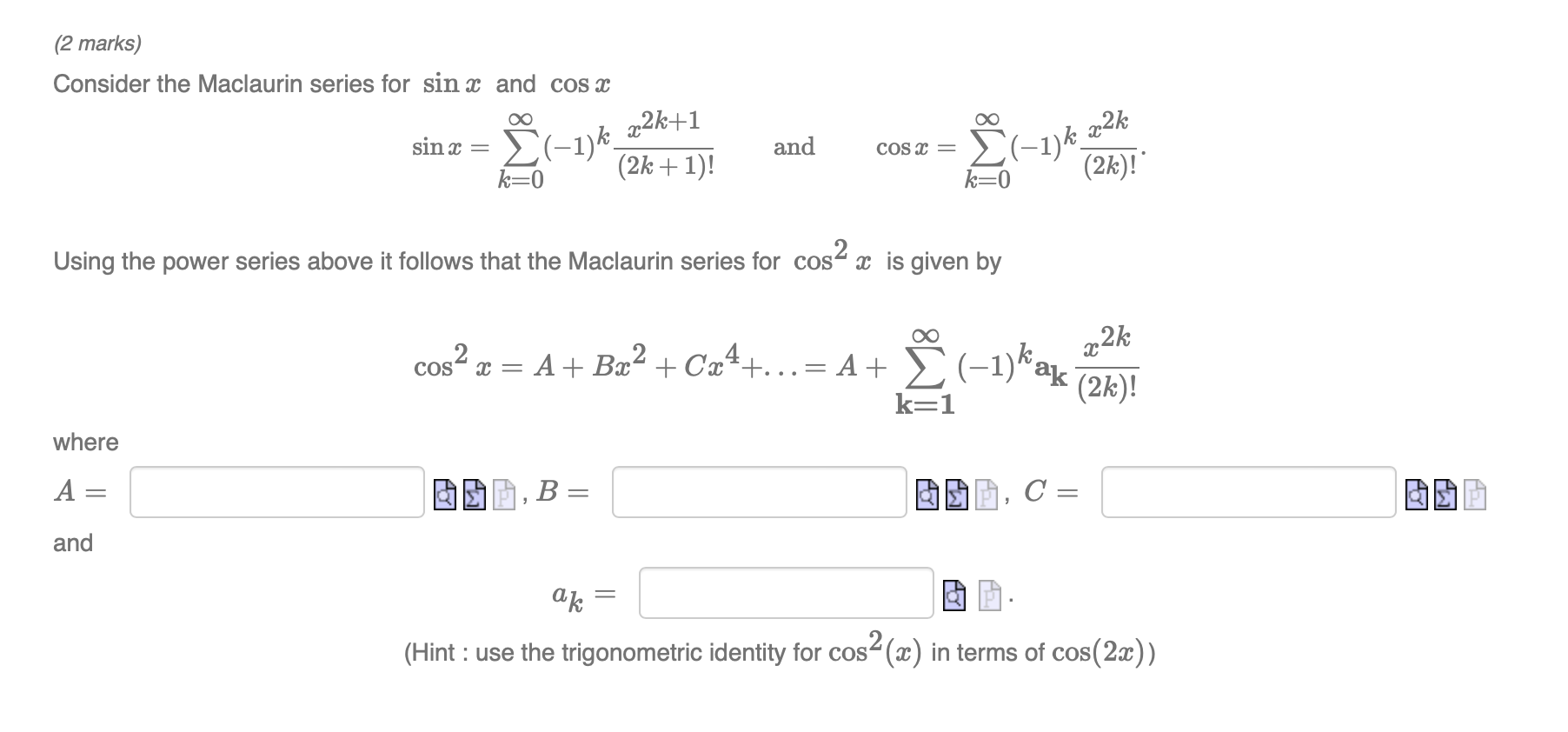 cosh x = K! k= (2k) ! (i) Using the power series