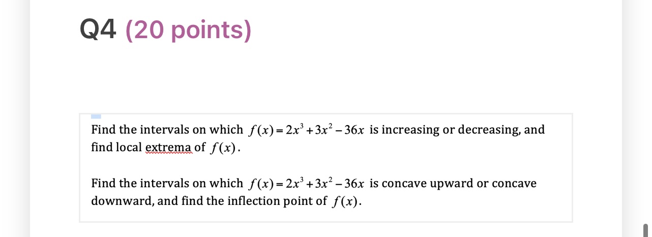 f (x) . Find the intervals on which f(x) =2x* +3x2 -36x