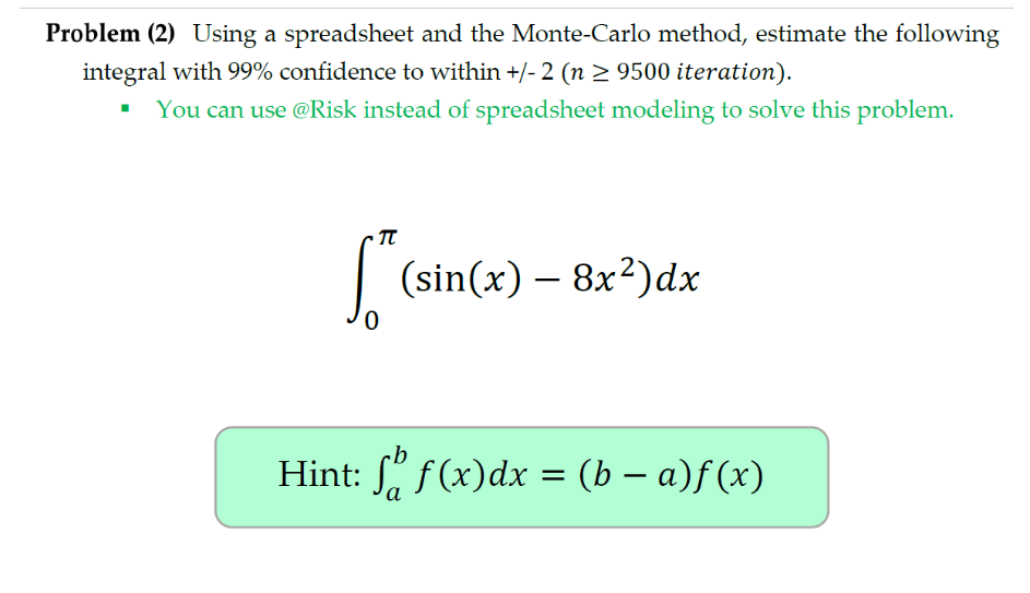 Problem (2) Using a spreadsheet and the Monte-Carlo method, estimate the